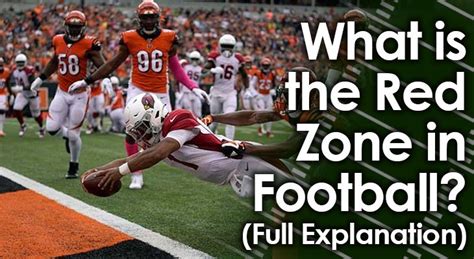 Red Zone Football Meaning: Exploring the Crucial Moments in the Game